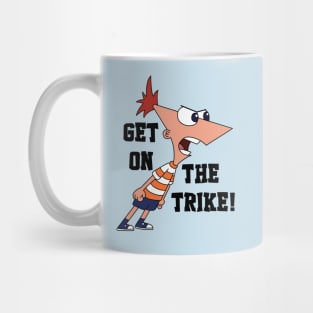 GET ON THE TRIKE! Mug